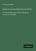 Essai sur les mystiques du 14e siècle Essai sur les mystiques du 14e siècle