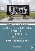 Sonic Sculpture and the Performative Impulse Sonic Sculpture and the Performative Impulse