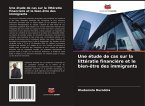 Une étude de cas sur la littératie financière et le bien-être des immigrants Une étude de cas sur la littératie financière et le bien-être des immigrants