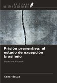 Prisión preventiva: el estado de excepción brasileño