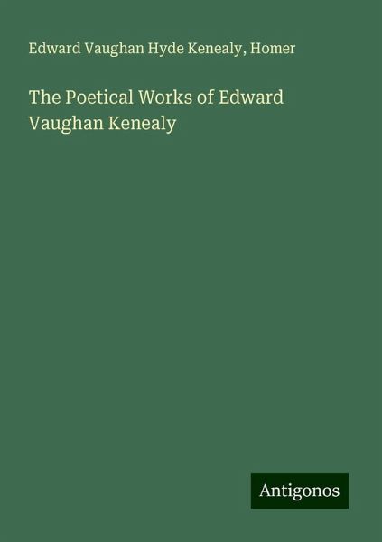 The Poetical Works of Edward Vaughan Kenealy