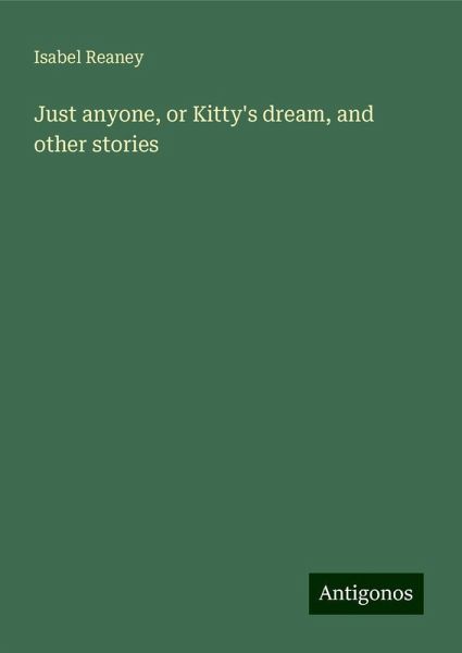 Just anyone, or Kitty's dream, and other stories