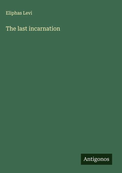 The last incarnation The last incarnation
