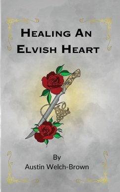 Healing an Elvish Heart - Welch-Brown, Austin