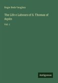 The Life e Labours of S. Thomas of Aquin