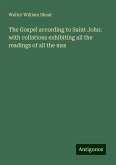 The Gospel according to Saint John: with collations exhibiting all the readings of all the mss The Gospel according to Saint John: with collations exhibiting all the readings of all the mss