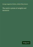 The metric system of weights and measures