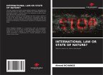 INTERNATIONAL LAW OR STATE OF NATURE?