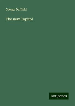 The new Capitol - Duffield, George