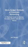 Micro-Budget Methods of Cinematic Storytelling