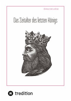 Das Zeitalter des letzten Königs - de Liége, Émile