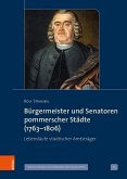 Bürgermeister und Senatoren pommerscher Städte (1763-1806) Bürgermeister und Senatoren pommerscher Städte (1763-1806)