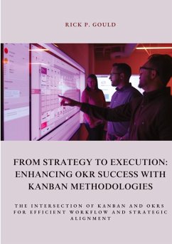 Cover From Strategy to Execution: Enhancing OKR Success with Kanban Methodologies
