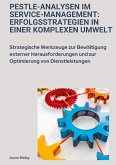 PESTLE-Analysen im Service-Management: Erfolgsstrategien in einer komplexen Umwelt