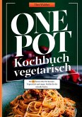 One Pot Kochbuch Vegetarisch