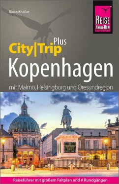 Reise Know-How Reiseführer Kopenhagen und Öresundregion mit Malmö, Lund und Helsingborg (CityTrip PLUS) - Knoller, Rasso