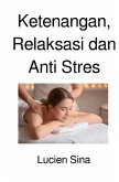 Ketenangan, Relaksasi dan Anti Stres