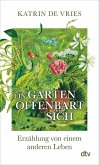 Ein Garten offenbart sich Ein Garten offenbart sich