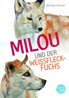 Milou und der Weissfleckfuchs - Steiner, Michèle