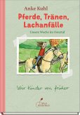 Pferde, Tränen, Lachanfälle Unsere Woche im Ostertal Pferde, Tränen, Lachanfälle Unsere Woche im Ostertal