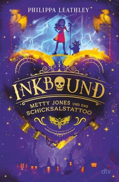 Metty Jones und das Schicksalstattoo / Inkbound Bd.1 - Leathley, Philippa