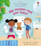 Erstes Aufklappen und Verstehen: Alle müssen mal, und dann? Erstes Aufklappen und Verstehen: Alle müssen mal, und dann?