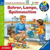 Wieso? Weshalb? Warum? junior. Bohrer, Lampe, Spülmaschine Wieso? Weshalb? Warum? junior. Bohrer, Lampe, Spülmaschine