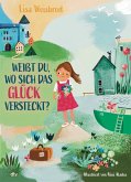 Weißt du, wo sich das Glück versteckt? Weißt du, wo sich das Glück versteckt?