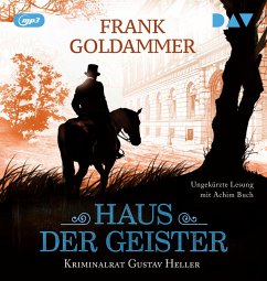 Haus der Geister. Kriminalrat Gustav Heller 2 - Goldammer, Frank