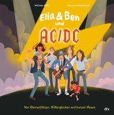 Ella & Ben und AC/DC - Von Donnerblitzen, Höllenglocken und kurzen Hosen / Ella & Ben Bd.6 Ella & Ben und AC/DC - Von Donnerblitzen, Höllenglocken und kurzen Hosen / Ella & Ben Bd.6
