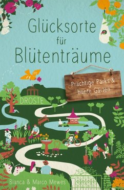 Glücksorte für Blütenträume - Mewes, Bianca;Mewes, Marco