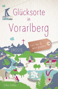 Glücksorte in Vorarlberg - Feltes, Silke