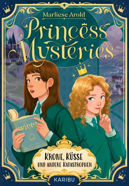 Princess Mysteries - Krone, Küsse und andere Katastrophen Princess Mysteries - Krone, Küsse und andere Katastrophen