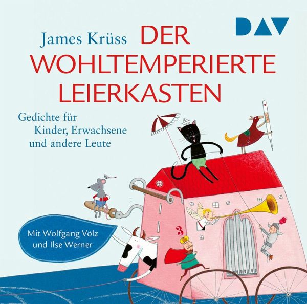 Der wohltemperierte Leierkasten. Gedichte für Kinder, Erwachsene und andere Leute Der wohltemperierte Leierkasten. Gedichte für Kinder, Erwachsene und andere Leute