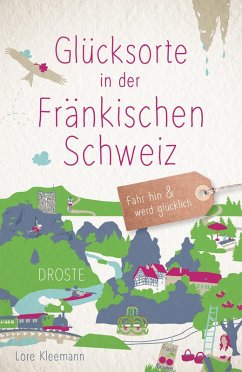 Glücksorte in der Fränkischen Schweiz - Kleemann, Lore