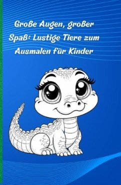 Cover Große Augen, großer Spaß: Lustige Tiere zum Ausmalen für Kinder