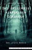 Das Geheimnis hinter den Schatten Das Geheimnis hinter den Schatten