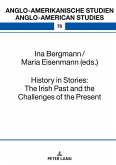 History in Stories: The Irish Past and the Challenges of the Present History in Stories: The Irish Past and the Challenges of the Present