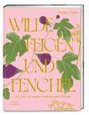 Wilde Feigen und Fenchel Wilde Feigen und Fenchel