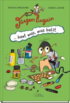 Jürgen Pinguin baut was, was bellt - Lemire, Sabine