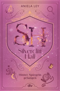 Hinter Spiegeln gefangen / Silvercliff Hall Bd.2 - Ley, Aniela