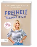 Freiheit beginnt jetzt! Freiheit beginnt jetzt!