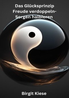 Cover Das Glücksprinzip: Freude verdoppeln, Sorgen halbieren
