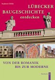 Lübecker Baugeschichte entdecken Lübecker Baugeschichte entdecken