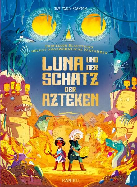 Professor Blausteins höchst ungewöhnliche Vorfahren (Band 5) - Luna und der Schatz der Azteken Professor Blausteins höchst ungewöhnliche Vorfahren (Band 5) - Luna und der Schatz der Azteken