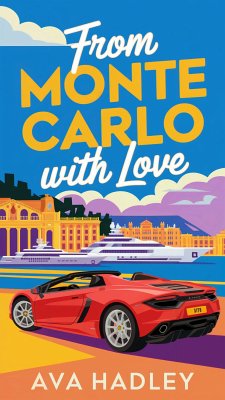 From Monte Carlo With Love (eBook, ePUB) - Hadley, Ava