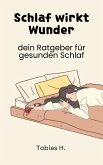 Schlaf wirkt Wunder - dein Ratgeber für gesunden Schlaf (eBook, ePUB)