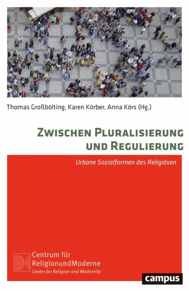 Zwischen Pluralisierung und Regulierung (eBook, PDF) Zwischen Pluralisierung und Regulierung (eBook, PDF)