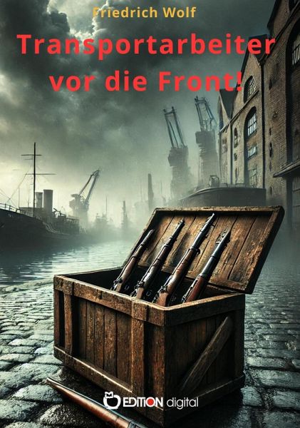 Transportarbeiter vor die Front! (eBook, ePUB) Transportarbeiter vor die Front! (eBook, ePUB)