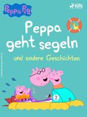 Peppa Wutz - Peppa geht segeln und andere Geschichten (eBook, ePUB) Peppa Wutz - Peppa geht segeln und andere Geschichten (eBook, ePUB)